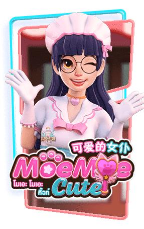 ทดลองเล่นสล็อต Moe Moe Cute